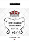 PETITES HISTOIRES DU QUOTIDIEN DES ROIS - HIVER
