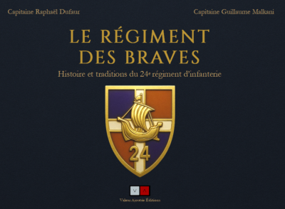 Le régiment des Braves, Histoire et traditions du 24e régiment d'infanterie