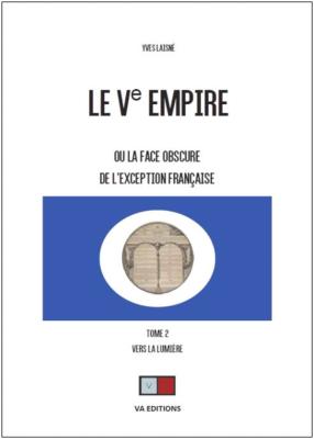 LE Ve EMPIRE ou la face obscure de l’exception française (II)